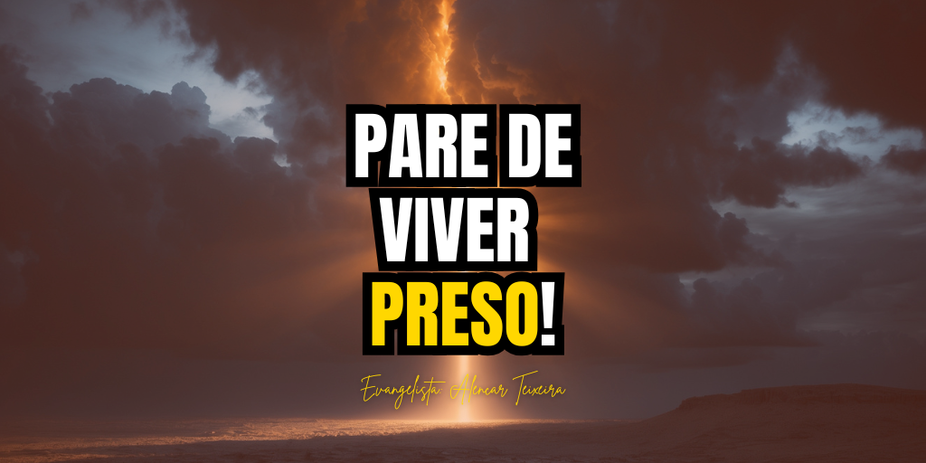 PARE DE VIVER PRESO!